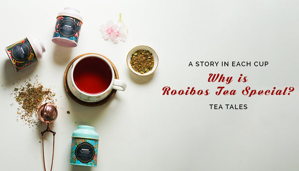 Know Rooibos to the “T”ea